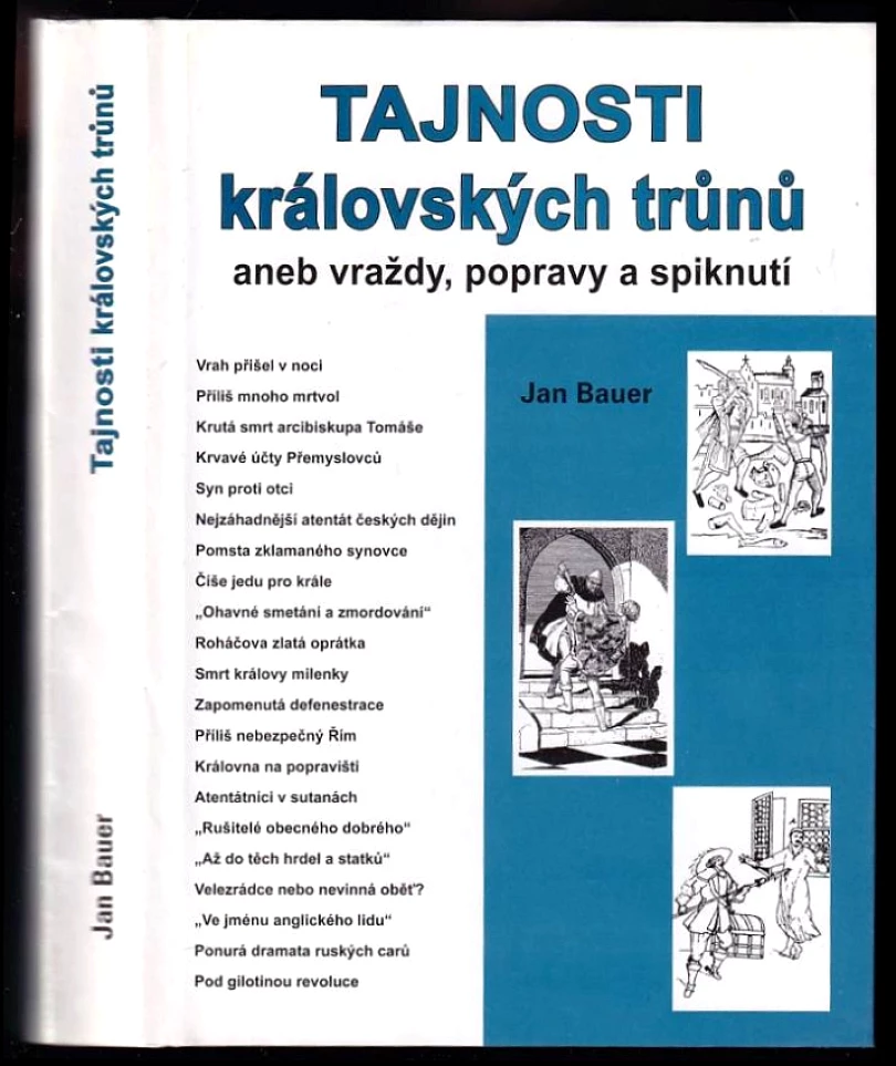 Levně Tajnosti královských trůnů, aneb, Vraždy, popravy a spiknutí (Jan Bauer, 2005)
