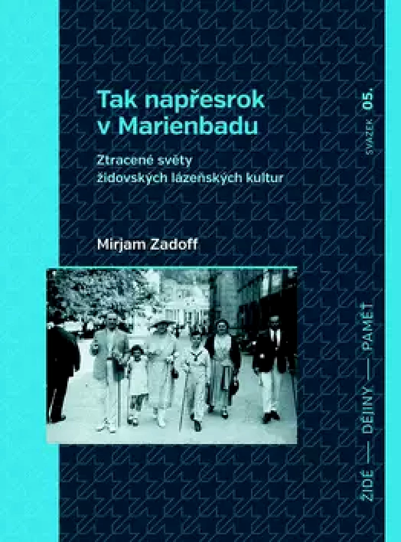 Tak napřesrok v Marienbadu (Mirjam Zadoff, 2017)