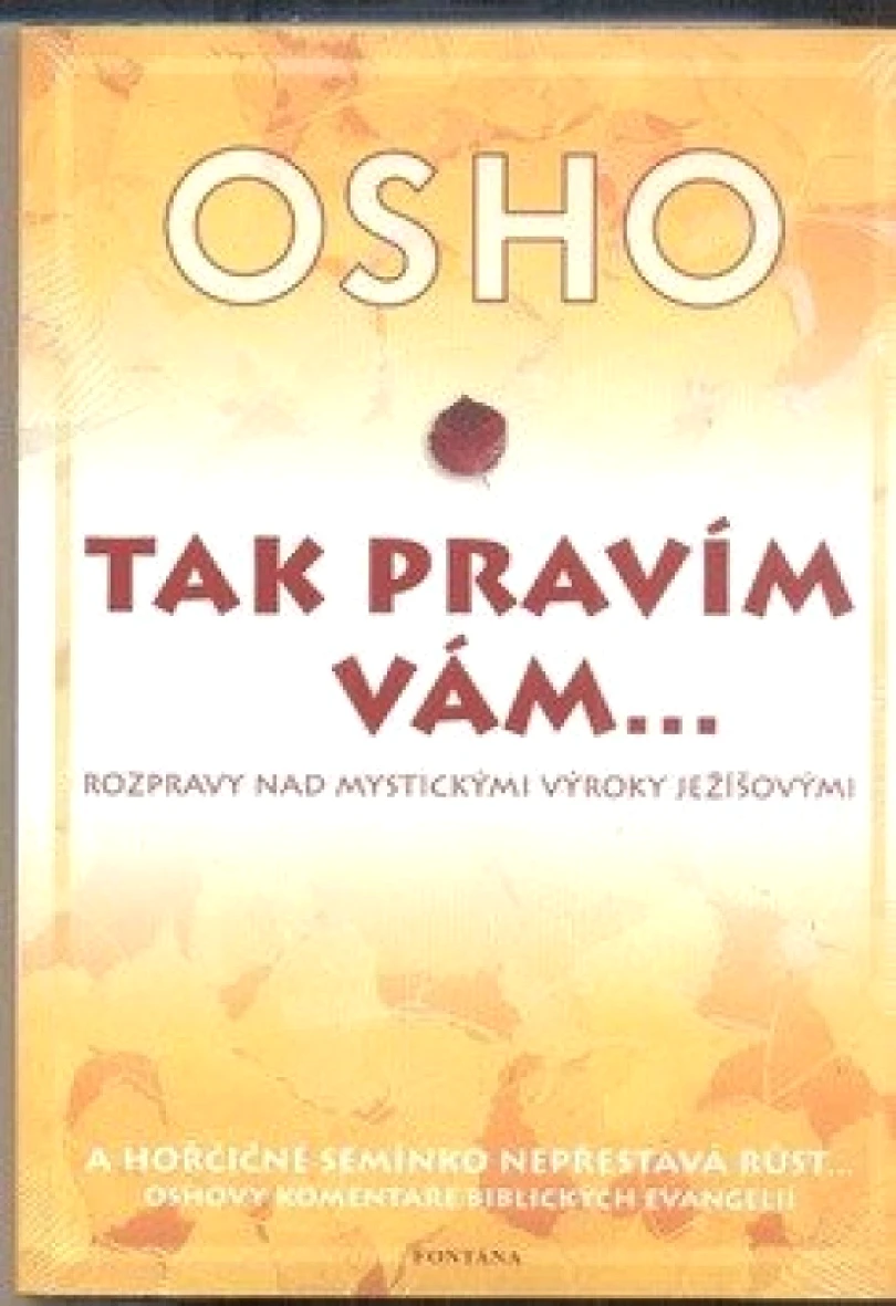 Tak pravím vám-- (Osho, 2006)