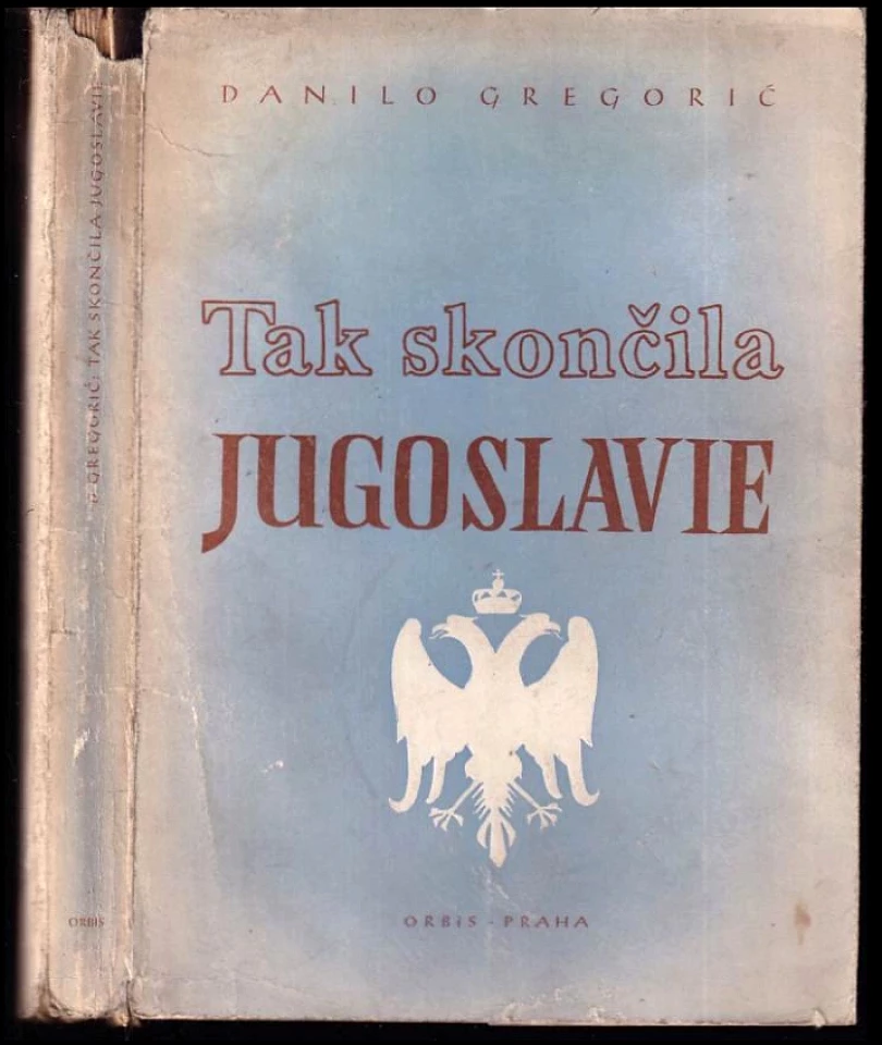 Levně Tak skončila Jugoslavie (Danilo Gregorić, 1944)