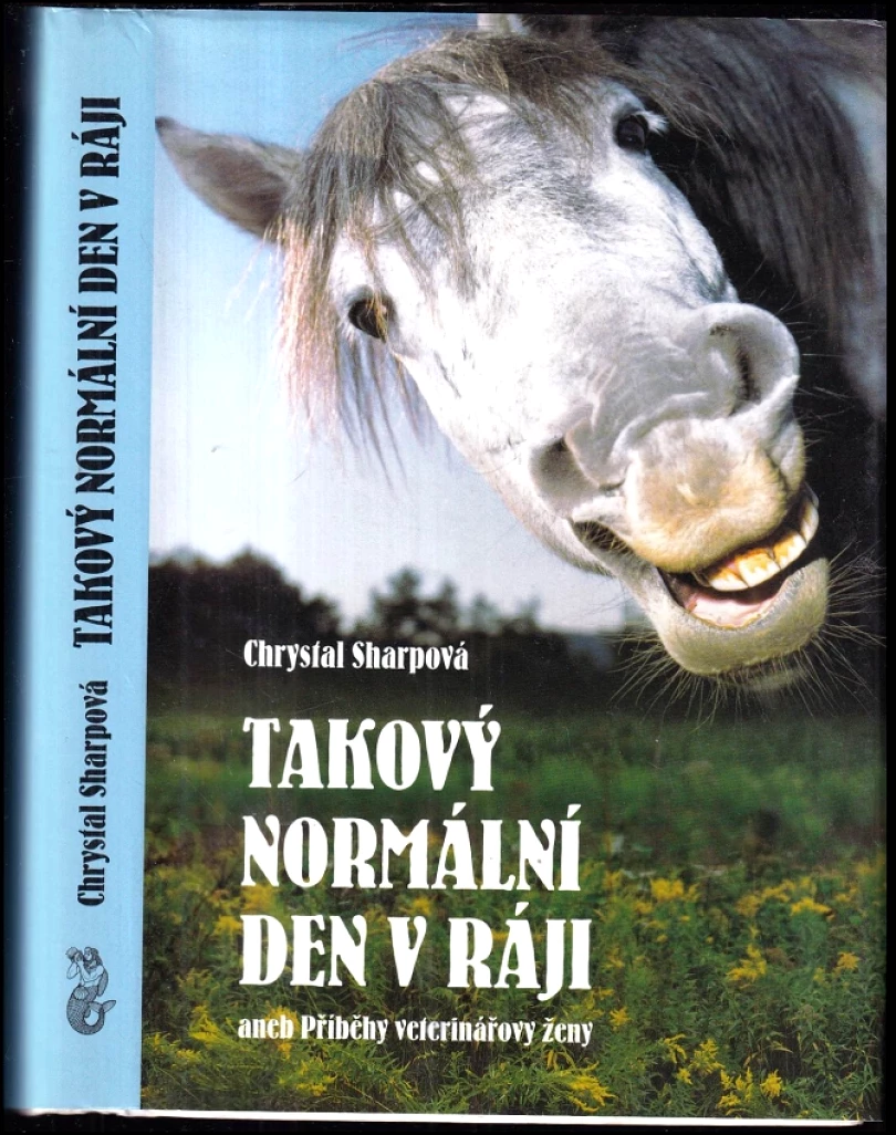 Takový normální den v ráji, aneb, Příběhy veterinářovy ženy (Chrystal Sharp, 2007)