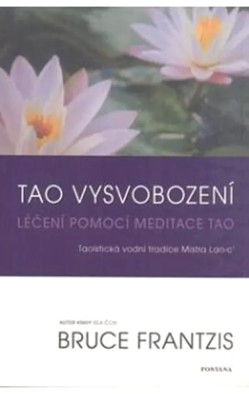 Levně Tao vysvobození (Bruce Frantzis,, 2011)