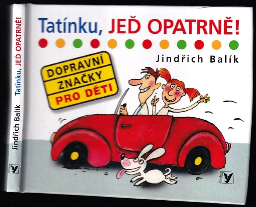 Tatínku, jeď opatrně! (Jindřich Balík, 2006)