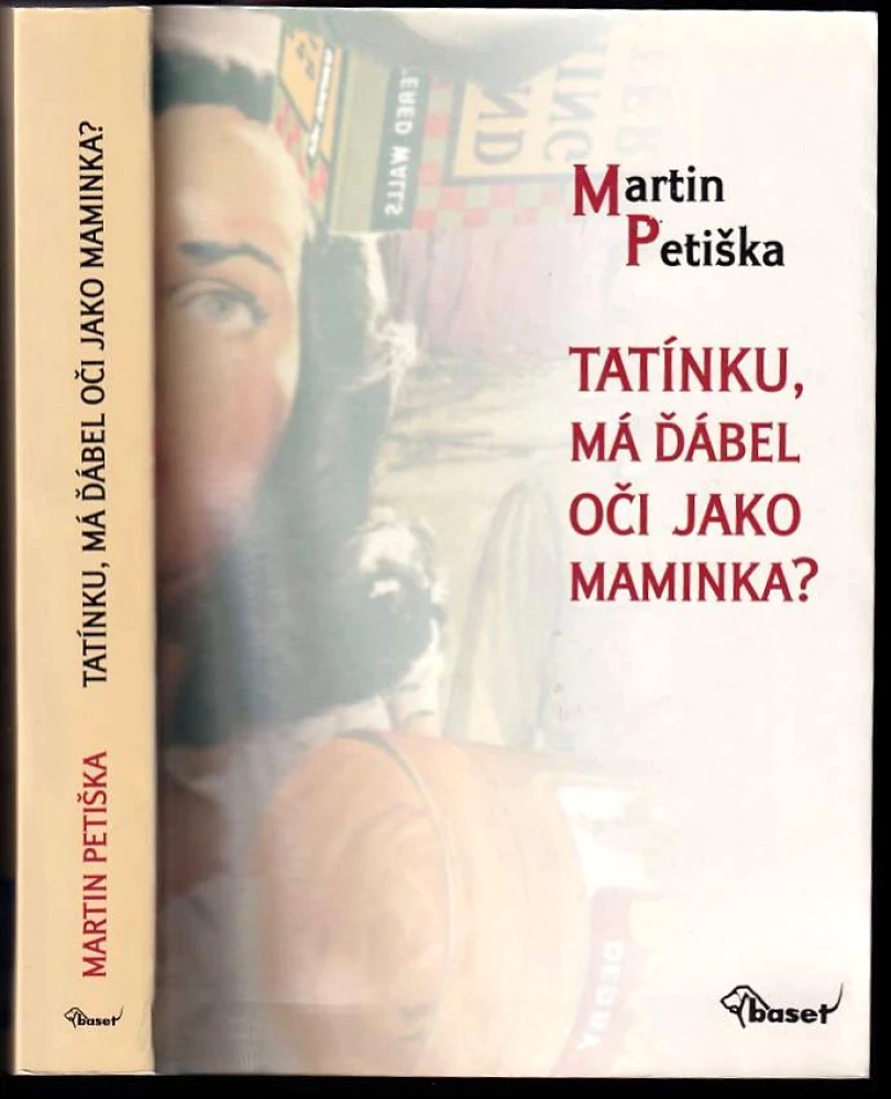 Levně Tatínku, má ďábel oči jako maminka? (Martin Petiška, 2008)