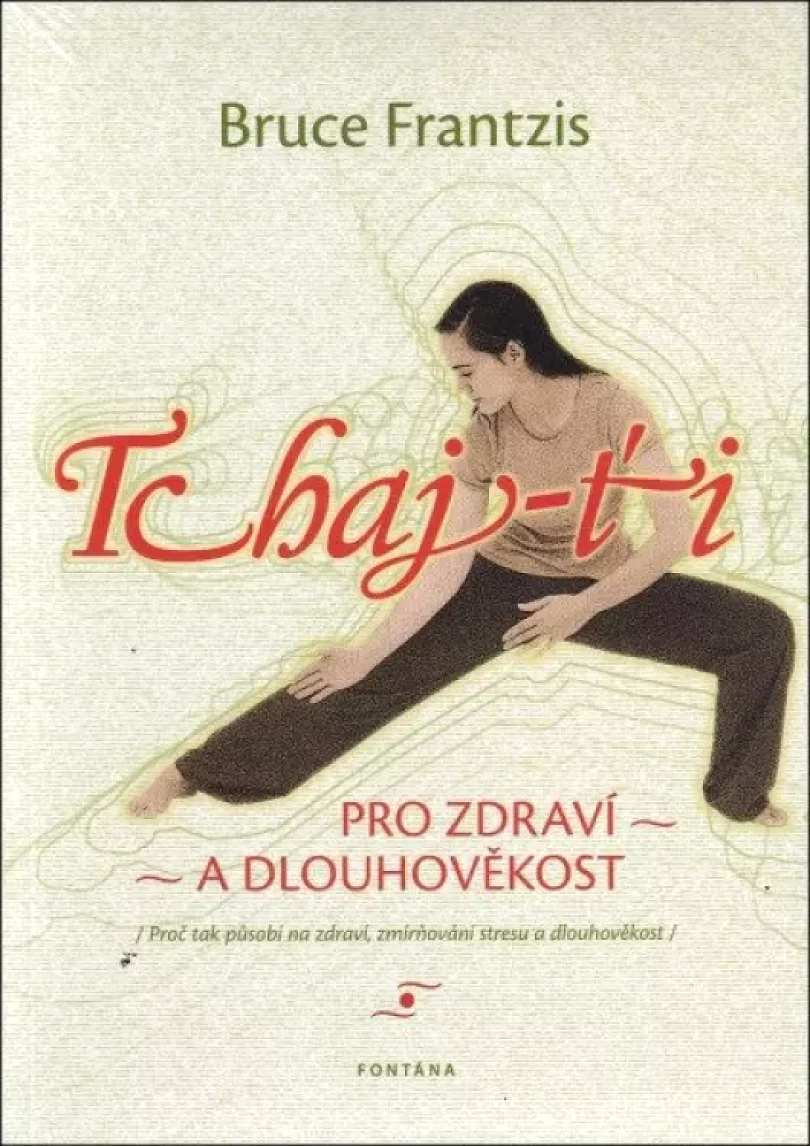 Levně Tchaj-ťi pro zdraví a dlouhověkost (Bruce Frantzis,, 2011)