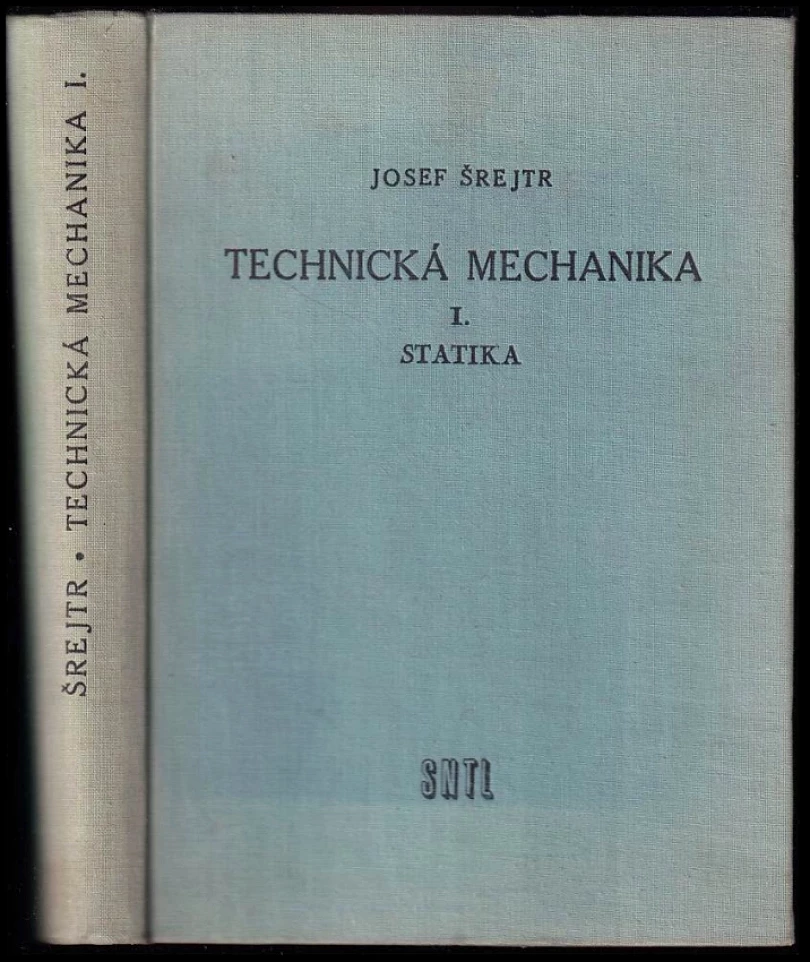 Levně Technická mechanika (Josef Šrejtr, 1957)