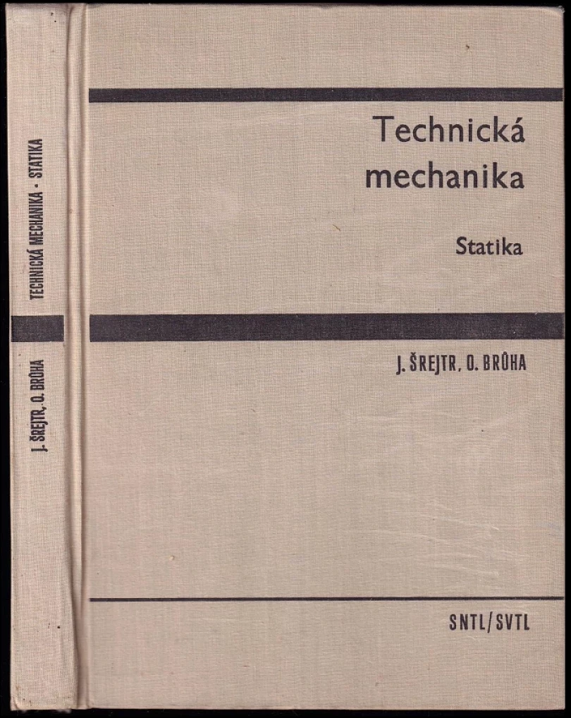 Levně Technická mechanika - Statika (Josef Šrejtr, 1970)
