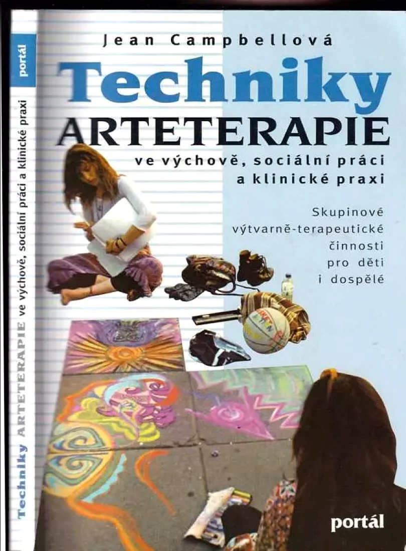 Levně Techniky arteterapie ve výchově, sociální práci a klinické praxi (Jean Campbell, 1998)