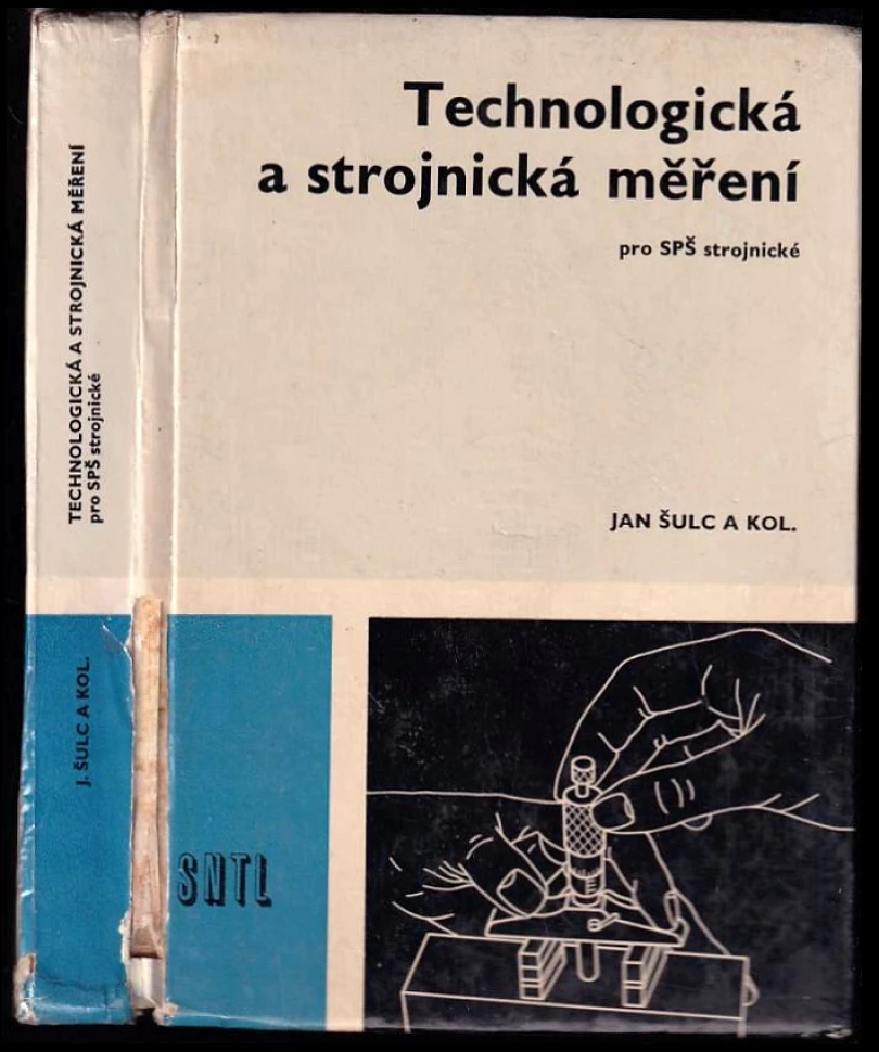 Levně Technologická a strojnická měření (Jan Šulc, 1980)