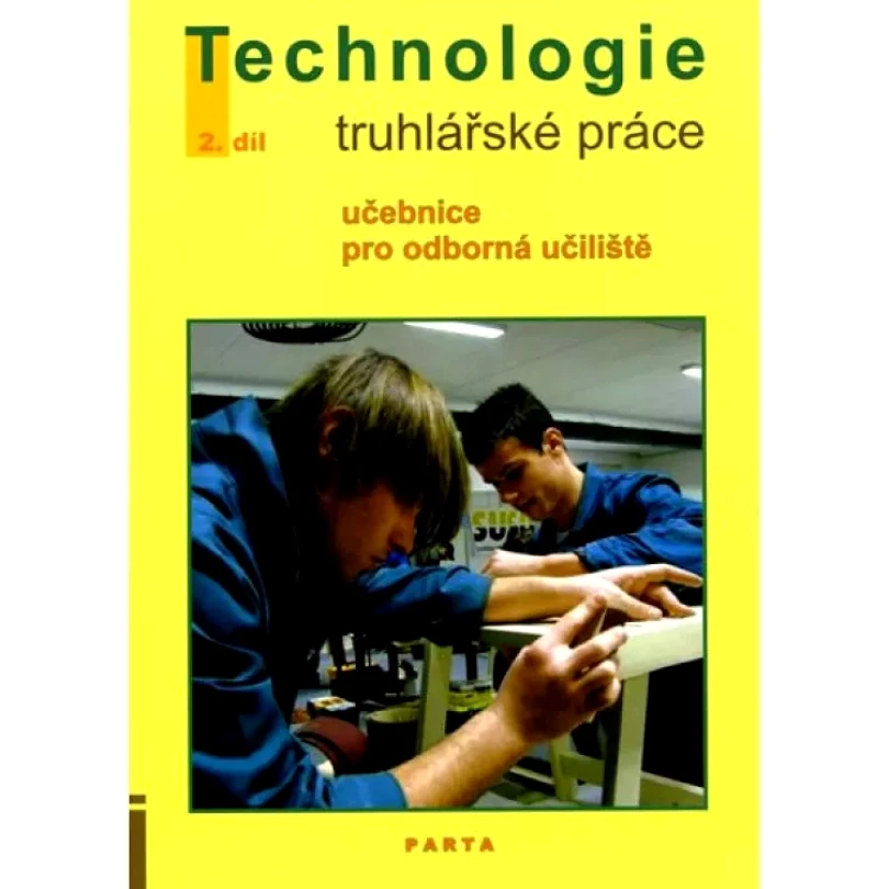 Technologie - truhlářské práce (Jan Liška, 2013)