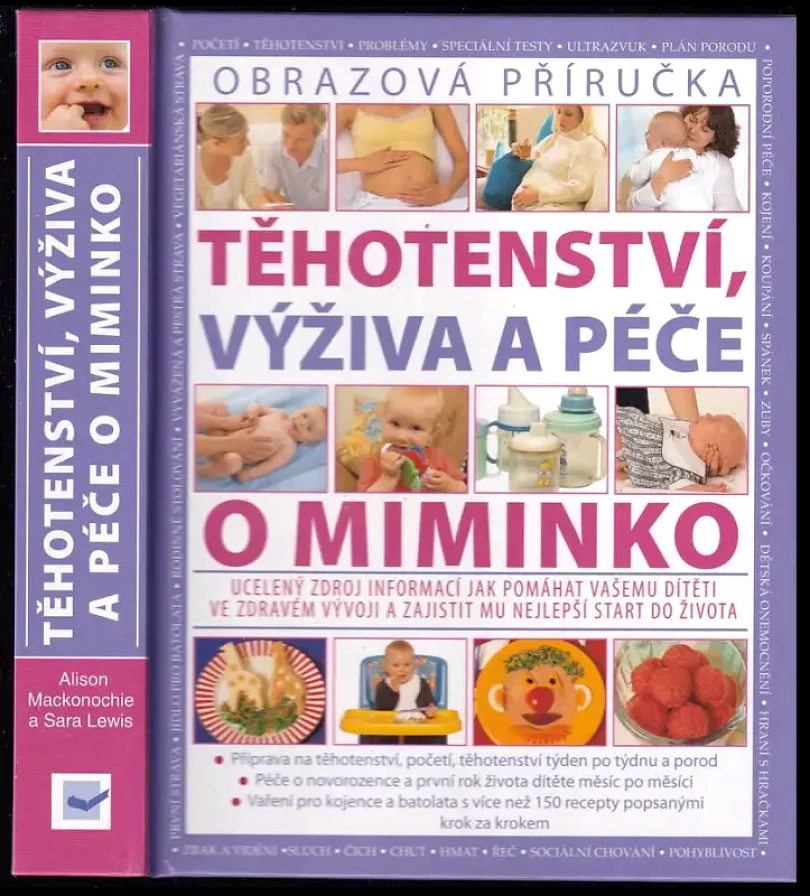 Levně Těhotenství, výživa a péče o miminko : [obrazová příručka] (Alison Mackonochie, 2009)