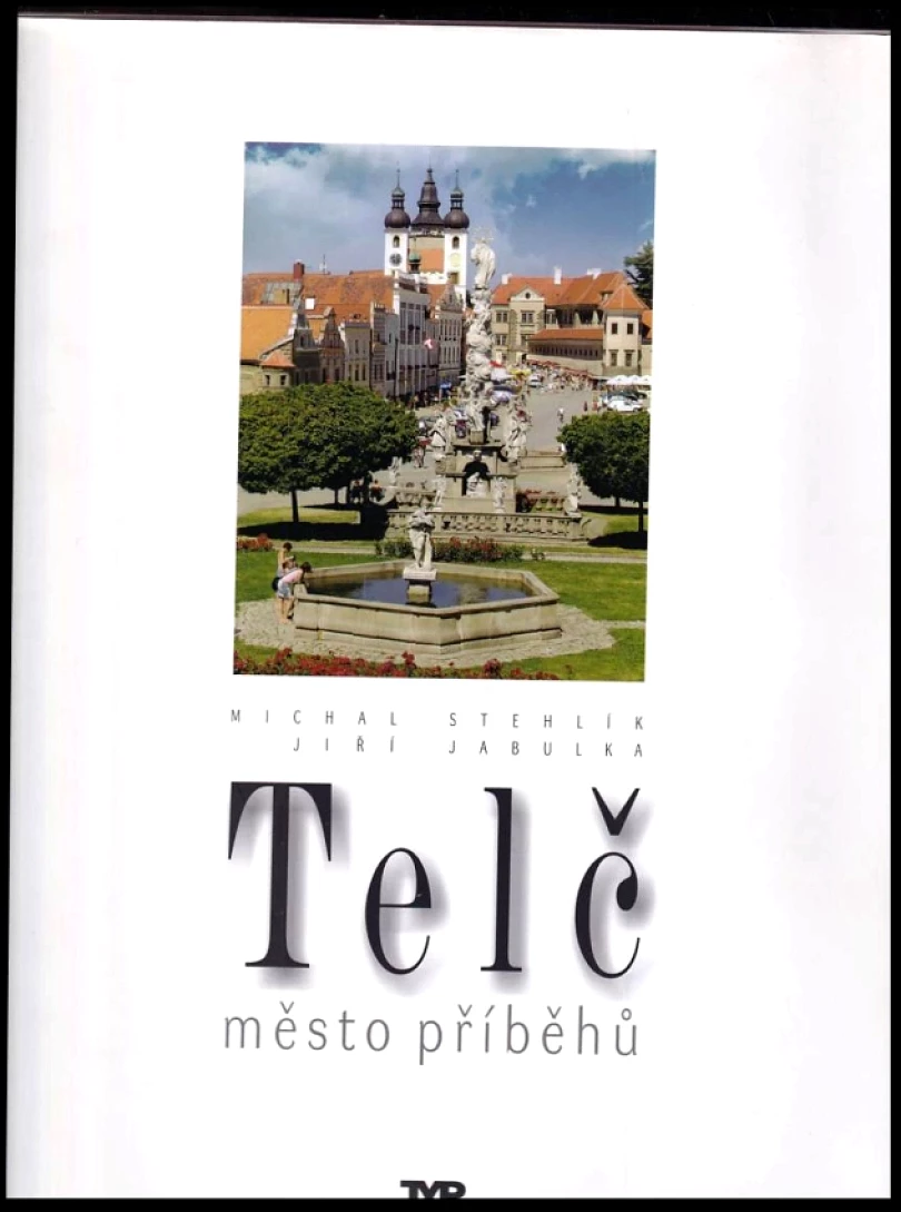 Levně Telč, město příběhů (Michal Stehlík, 2005)