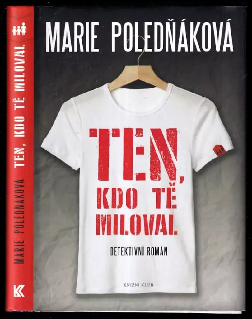 Ten, kdo tě miloval (Marie Poledňáková, 2016)