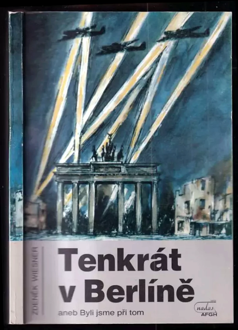 Levně Tenkrát v Berlíně, aneb, Byli jsme při tom (Zdeněk Wiesner, 1995)