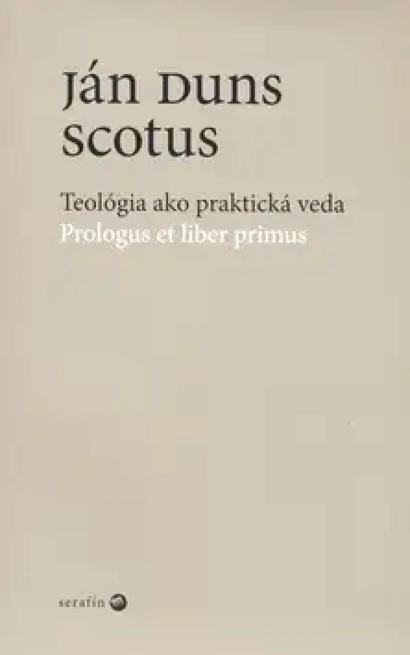 Levně Teológia ako praktická veda (Ján Scotus,, 2005)