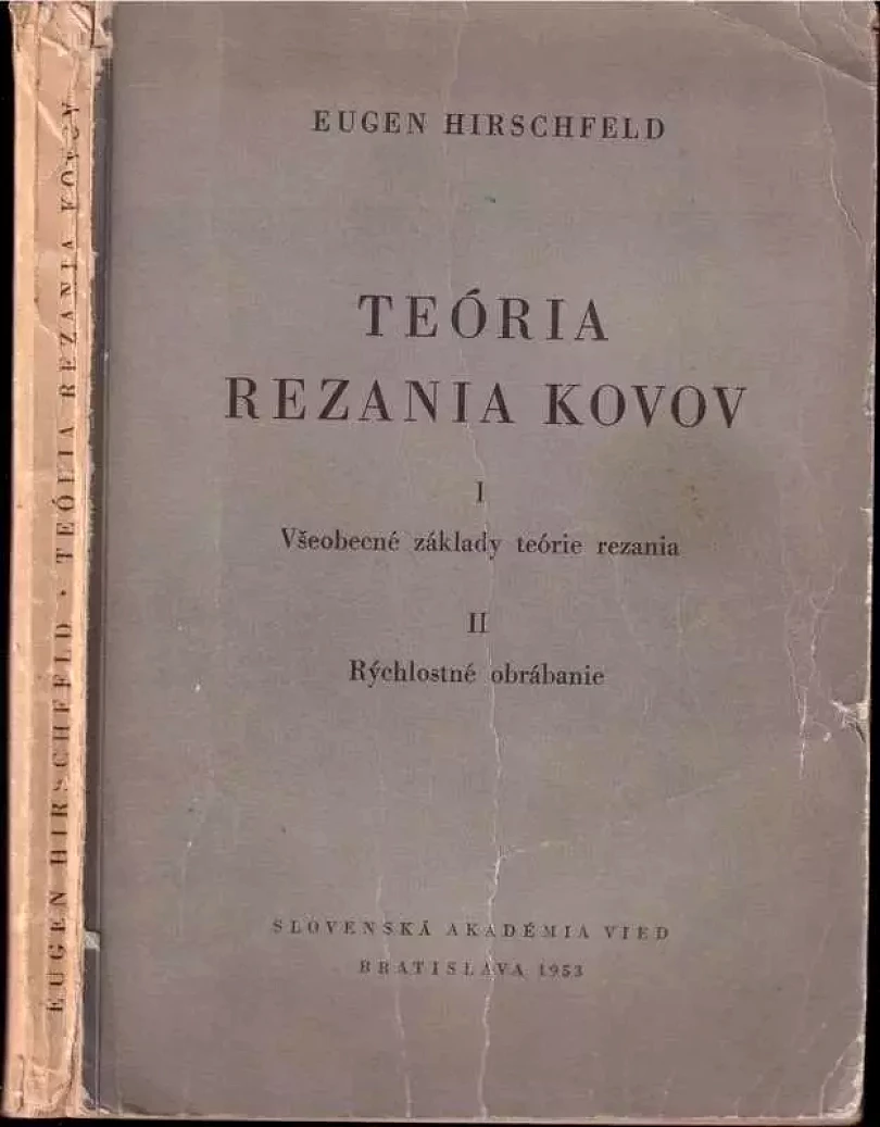 Levně Teória rezania kovov - Určeno pre štúdium na vys. školách stroj. inženierstva ... na vyš. priemyslovych školách ... vo výskumných ústavoch a závodo...