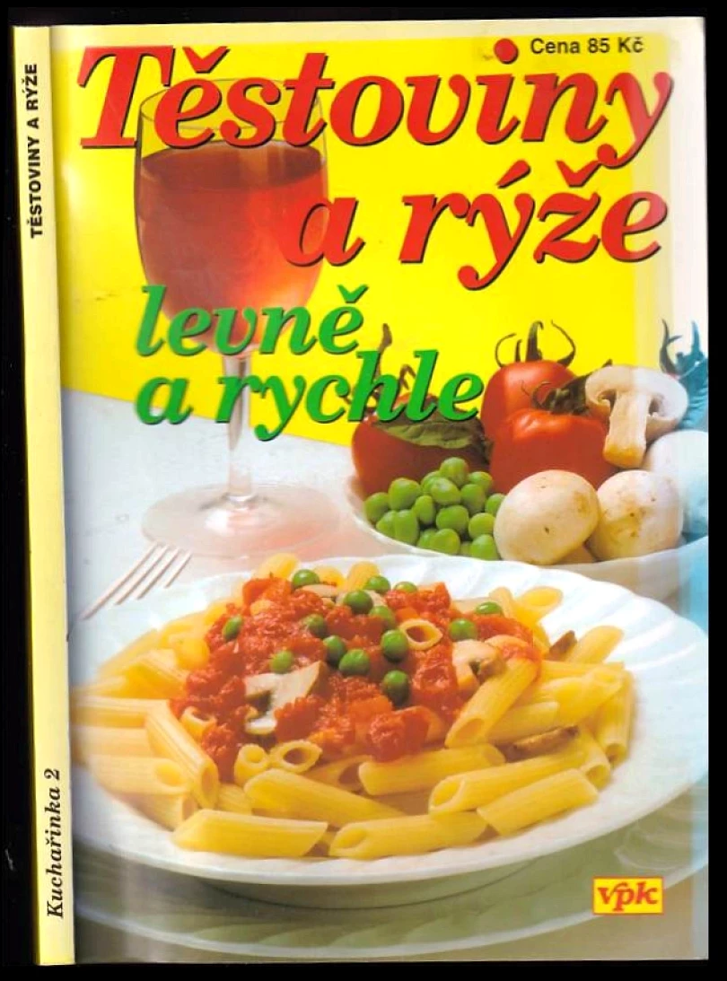 Těstoviny a rýže levně a rychle (Jiří Kareš, 2003)