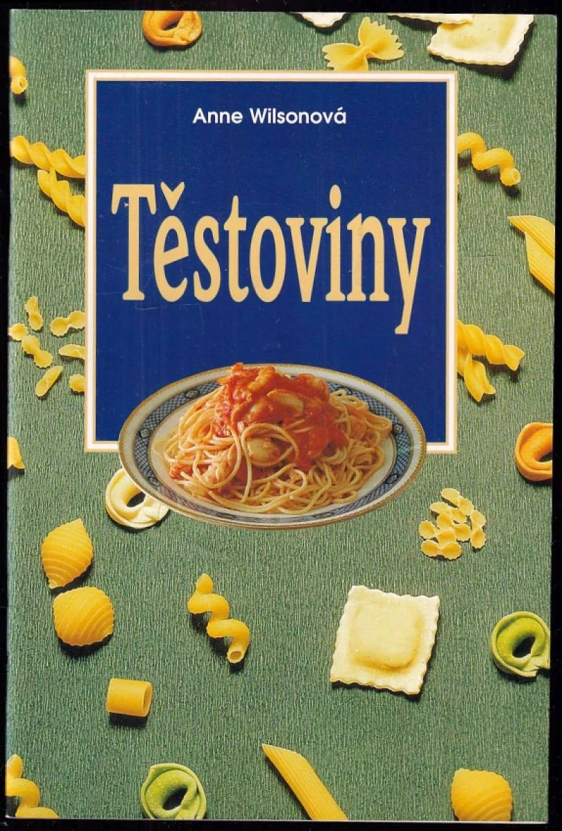 Levně Těstoviny (Anne Wilson, 1999)