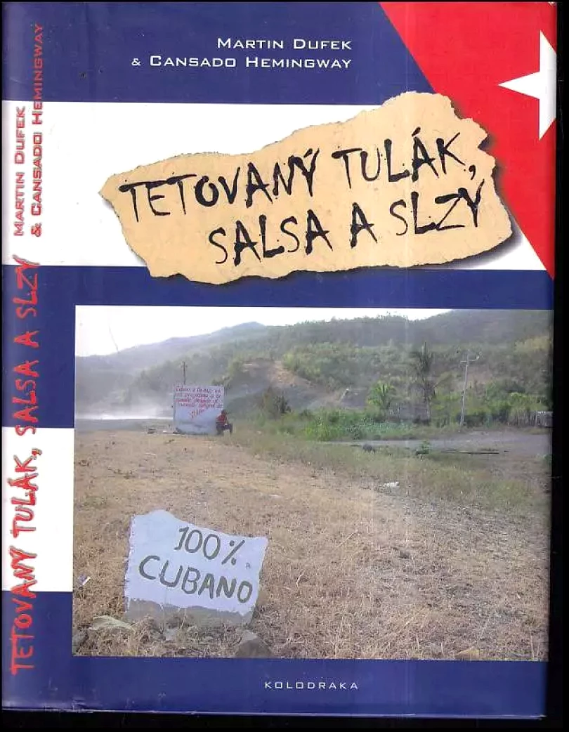 Levně Tetovaný tulák, salsa a slzy PODPIS, DEDIKACE- MARTIN DUFEK, VRATISLAV KRATOCHVÍL (Martin Dufek, 2007)