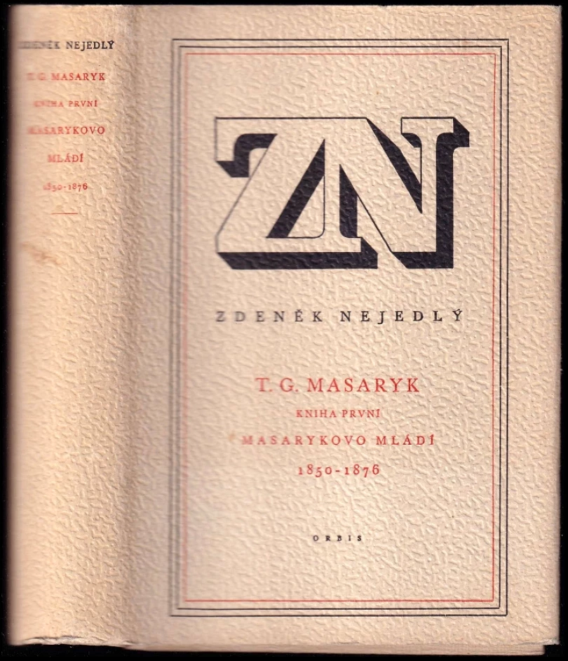Levně T.G. Masaryk. Kniha 1. Masarykovo mládí 1850-1876 (Zdeněk Nejedlý, 1946)