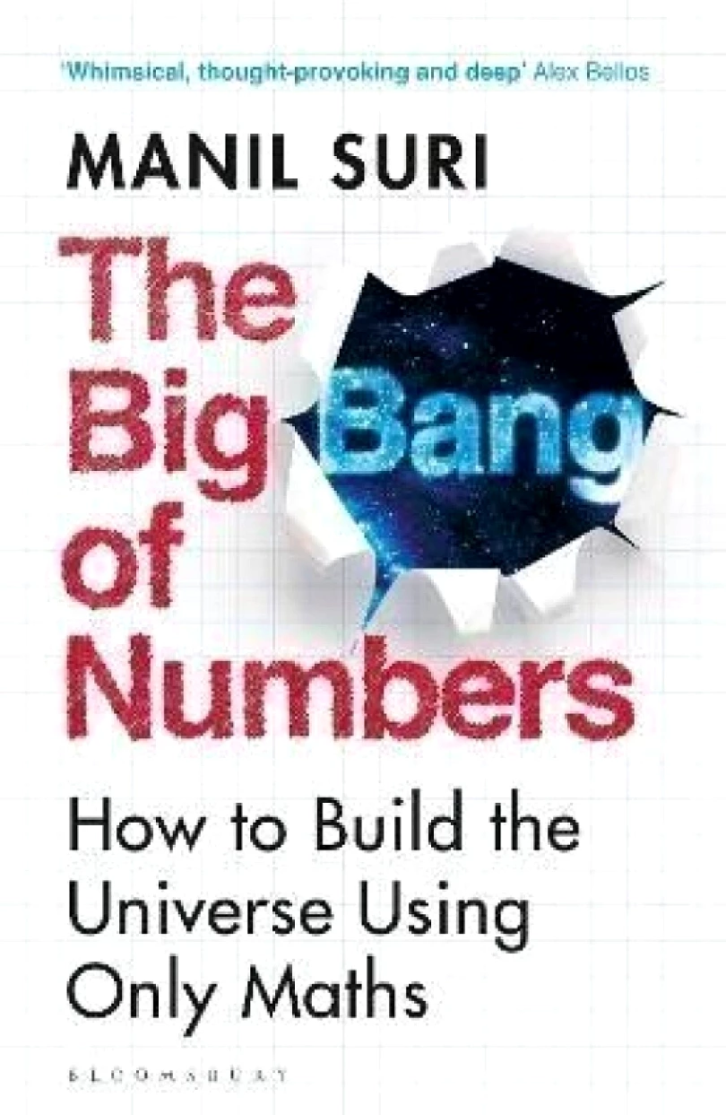 Levně The Big Bang of Numbers: How to Build the Universe Using Only Maths (Manil Suri, 2023)