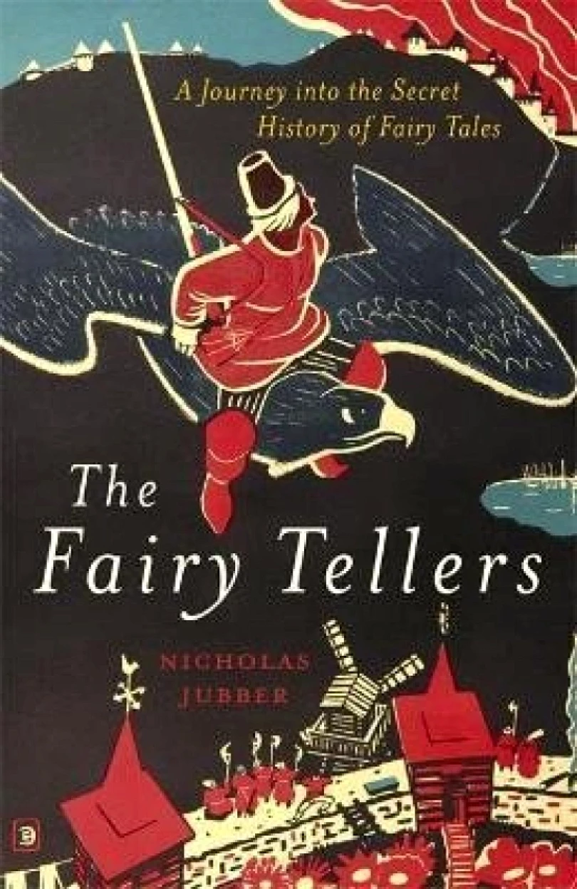 Levně The Fairy Tellers : A Journey into the Secret History of Fairy Tales (Nicholas Jubber, 2022)