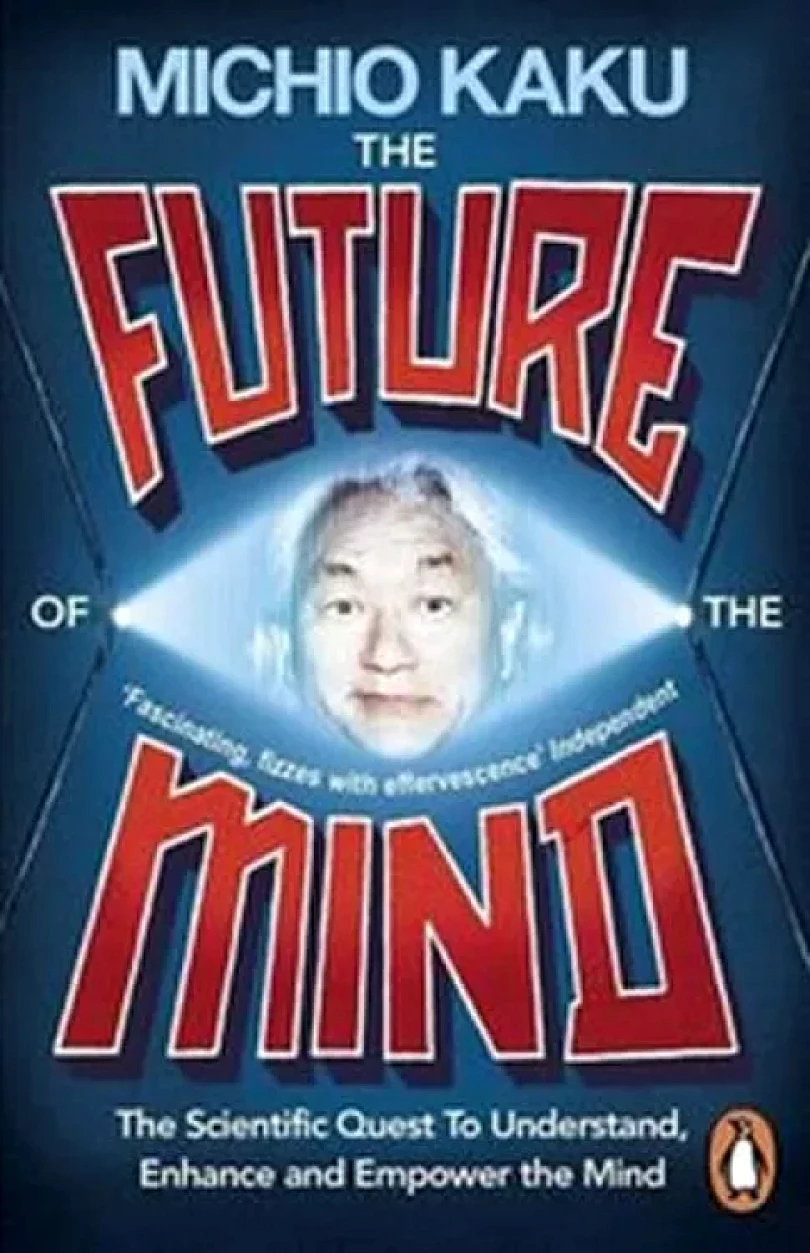 The Future of the Mind (Michio Kaku, )