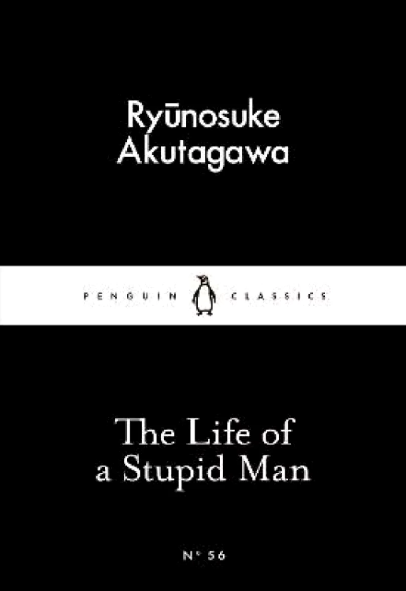 The Life of a Stupid Man (Ryūnosuke Akutagawa, 2015)