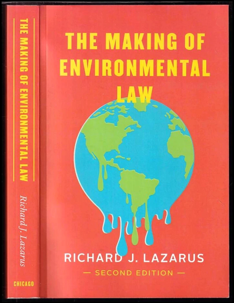 The Making of Environmental Law (Richard J Lazarus, 2023)