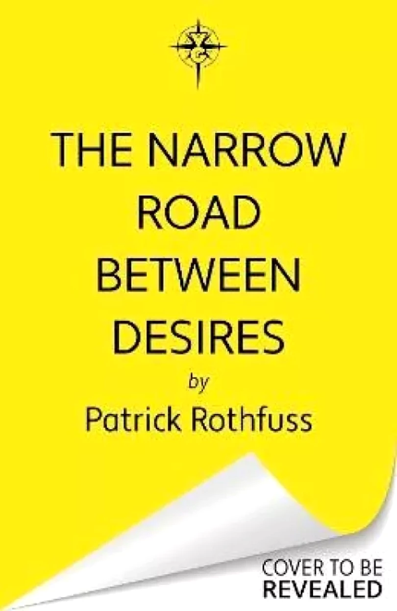 The narrow road between desires (Patrick Rothfuss, 2023)