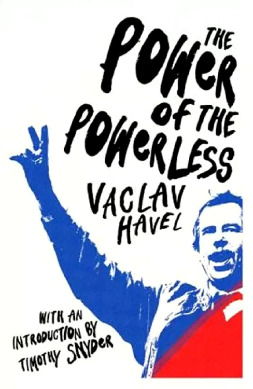 The Power of the Powerless (Václav Havel, 2018)