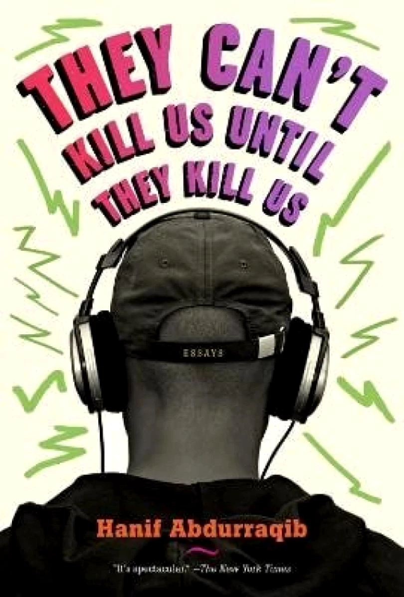 They Can´t Kill Us Until They Kill Us (Hanif Abdurraqib, 2018)