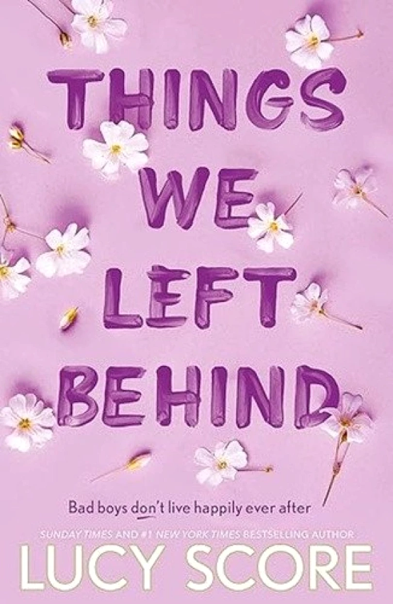 Things We Left Behind: the heart-pounding new book from the bestselling author of Things We Never Got Over (Lucy Score, 2023)