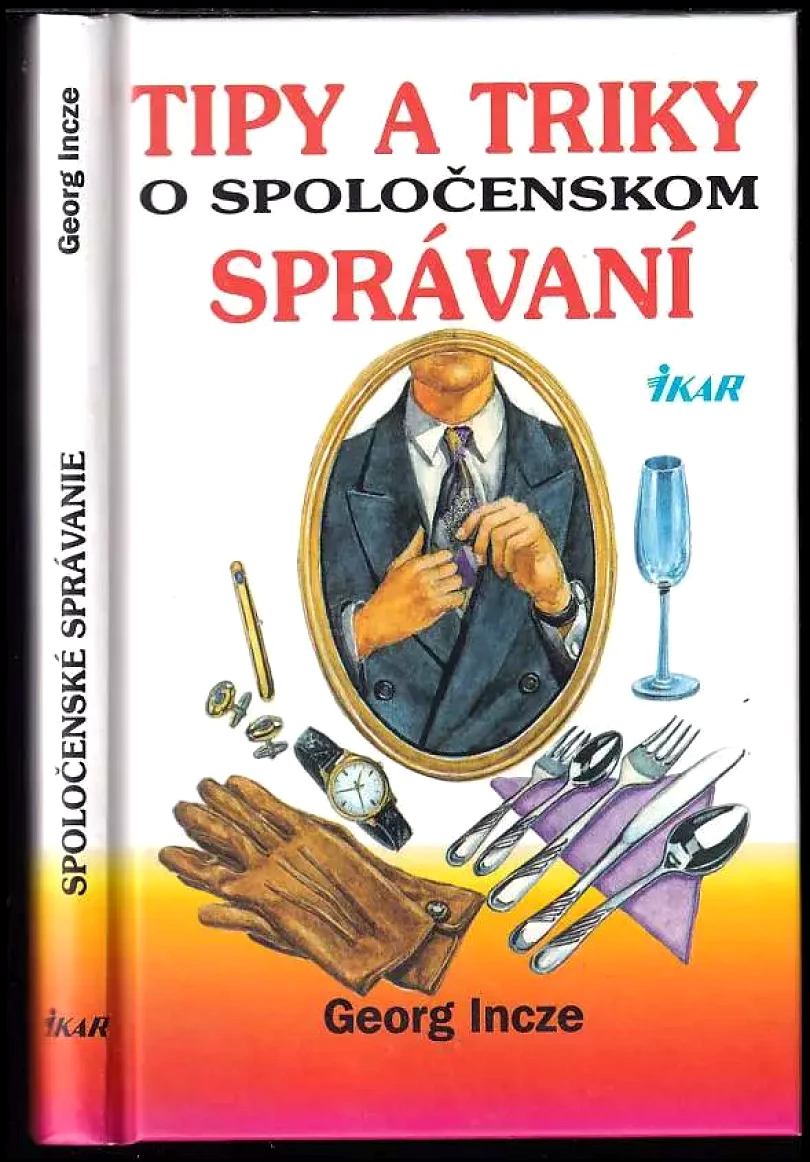 Levně Tipy a triky o spoločenskom správaní (Georg Incze, 1999)