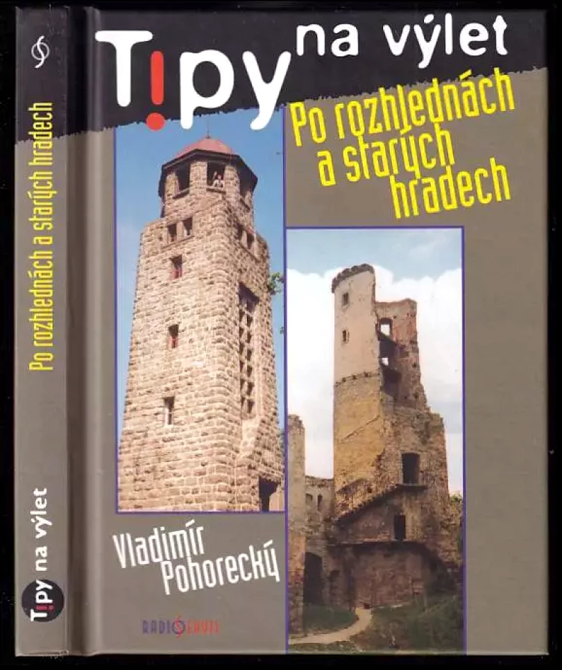 Tipy na výlet po rozhlednách a starých hradech (Vladimír Pohorecký, 2000)