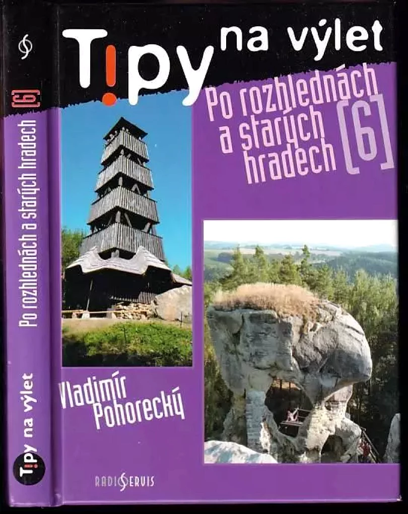 Tipy na výlet po rozhlednách a starých hradech (Vladimír Pohorecký, 2010)