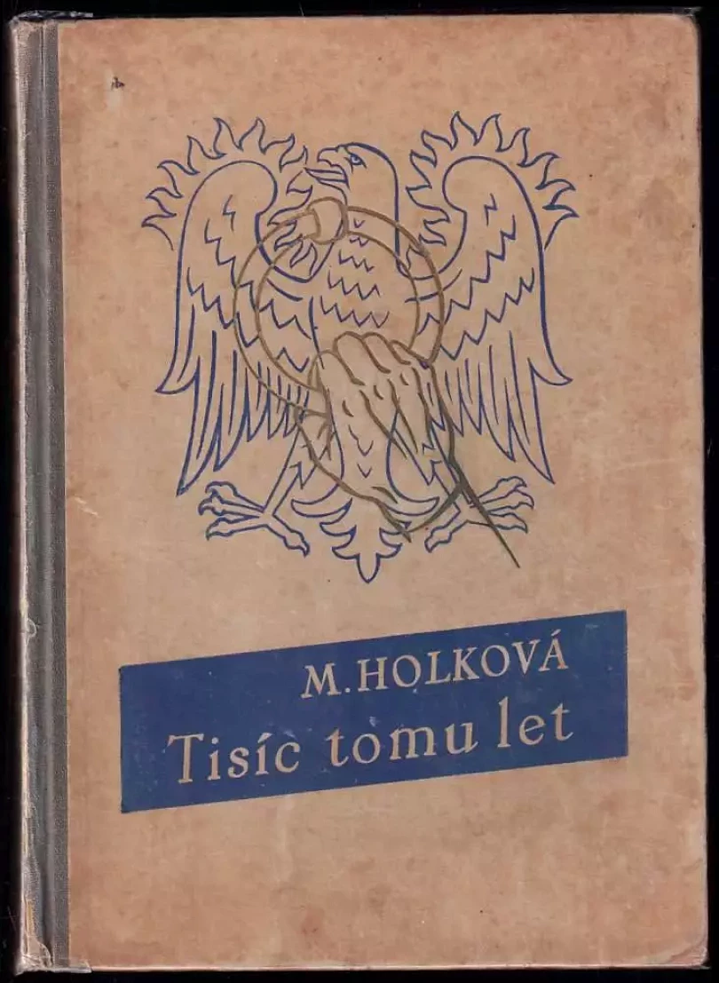 Levně Tisíc tomu let (Marie Holková, 1939)
