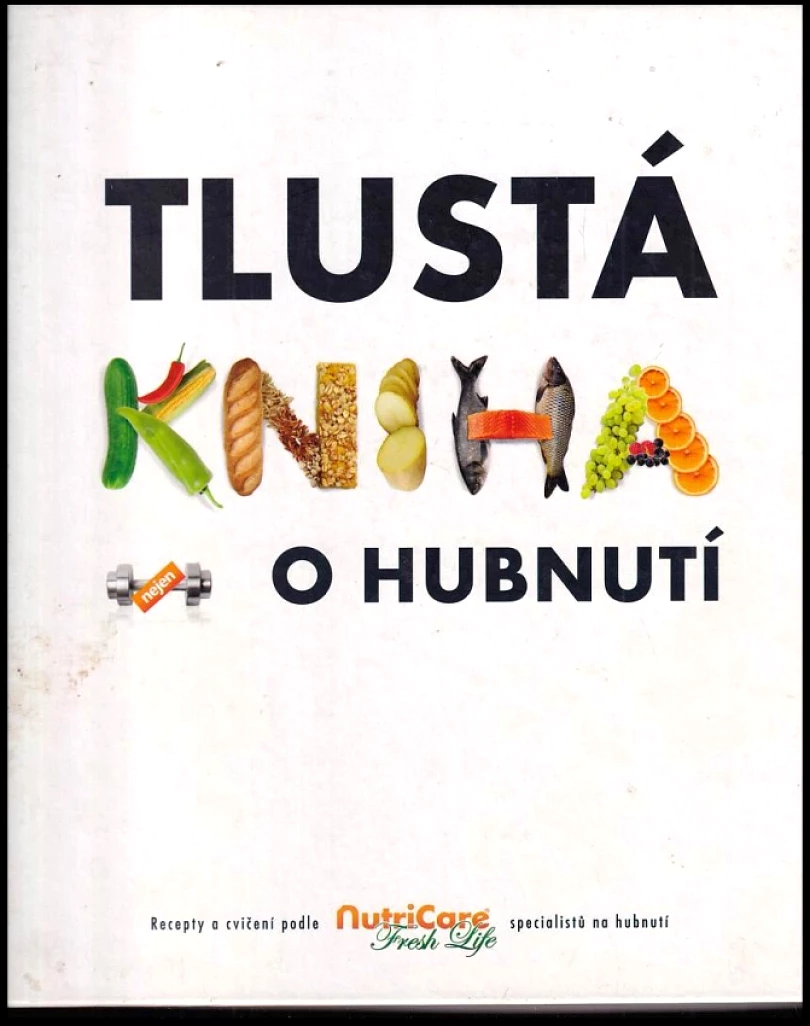 Tlustá kniha (nejen) o hubnutí (Monika Divišová, 2009)