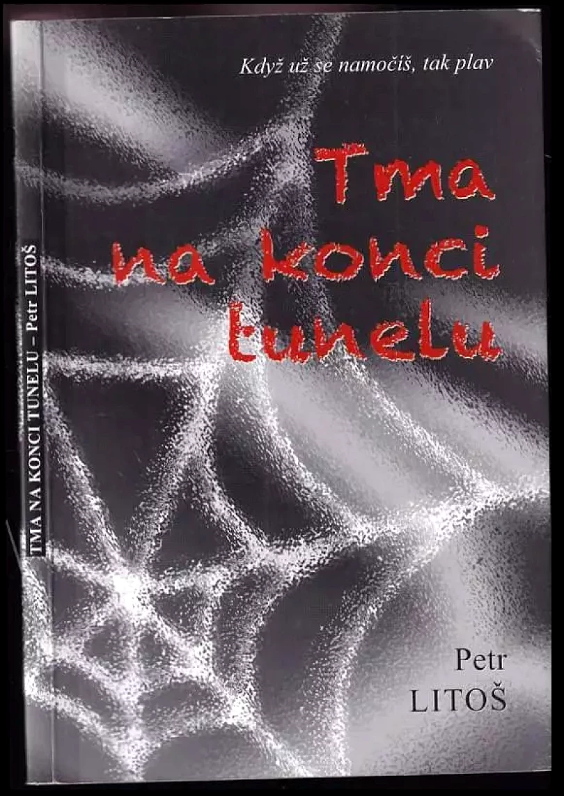 Levně Tma na konci tunelu (Petr Litoš, 2013)