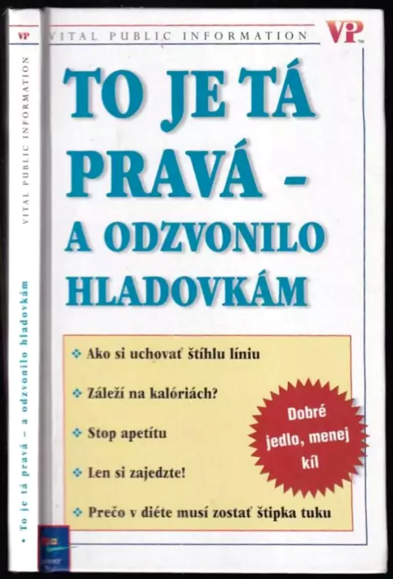 Levně To je tá pravá - a odzvonilo hladovkám , Dobré jedlo, menej kíl (Liz George, 2000)
