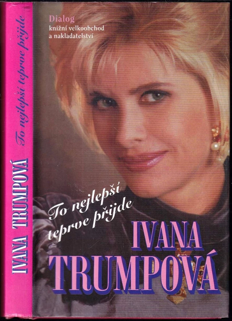 To nejlepší teprve přijde (Ivana Trump, 1996)