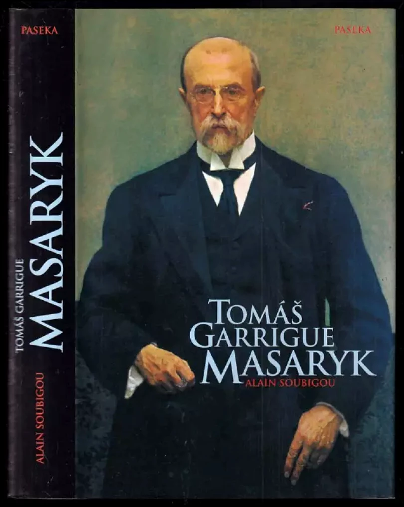 Levně Tomáš Garrigue Masaryk (Alain Soubigou, 2004)
