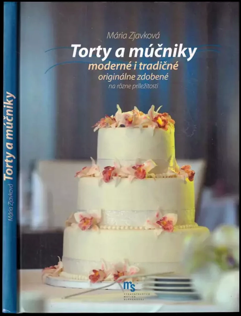 Levně Torty a múčniky (Mária Zjavková, 2010)