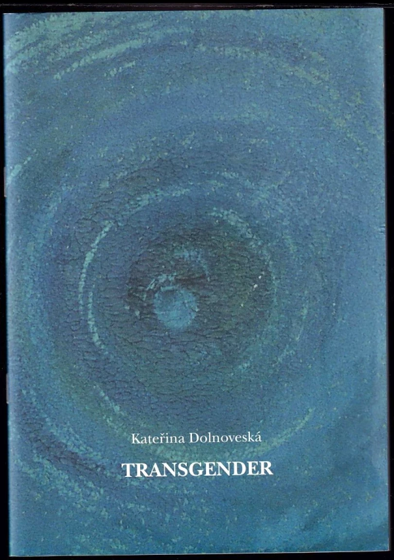 Transgender (Kateřina Dolnoveská, 2004)