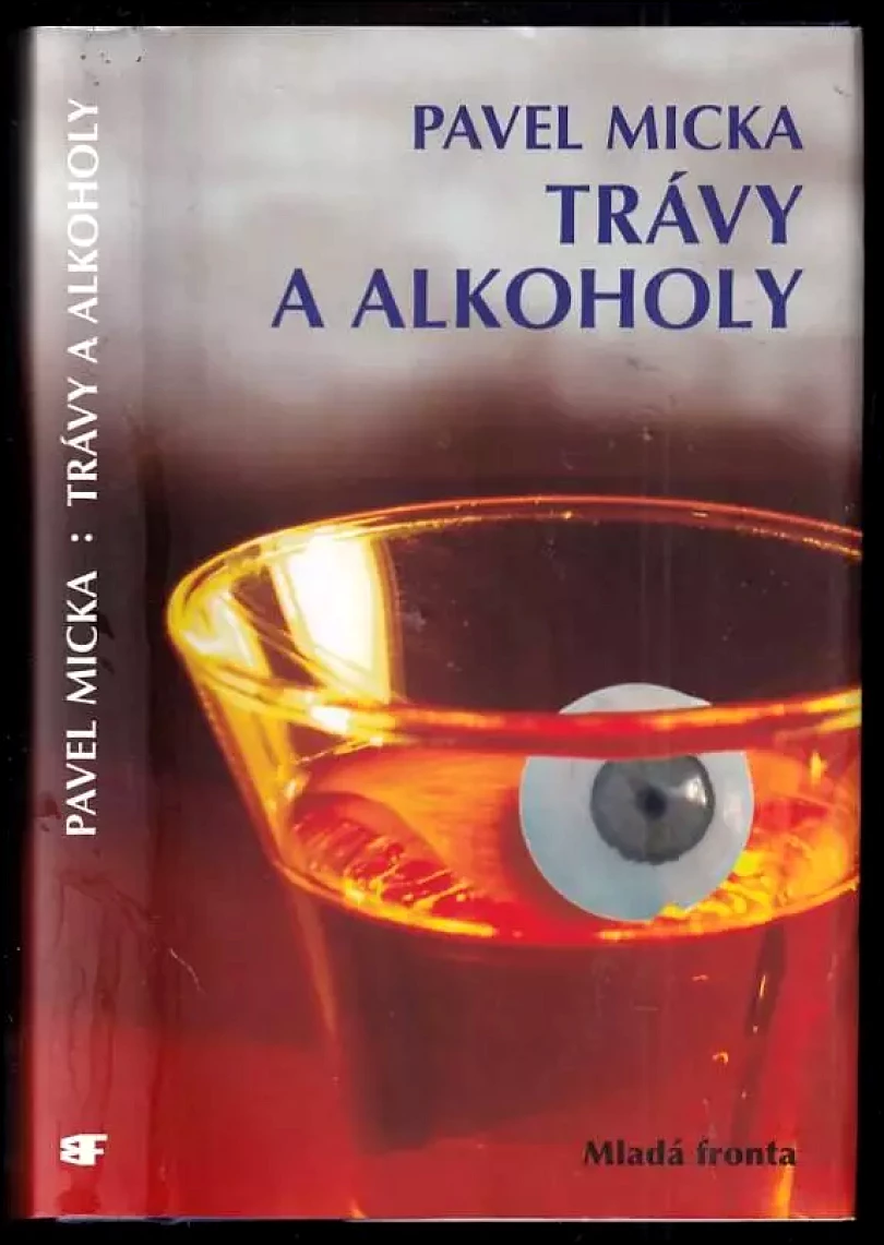 Trávy a alkoholy (Pavel Micka, 2005)