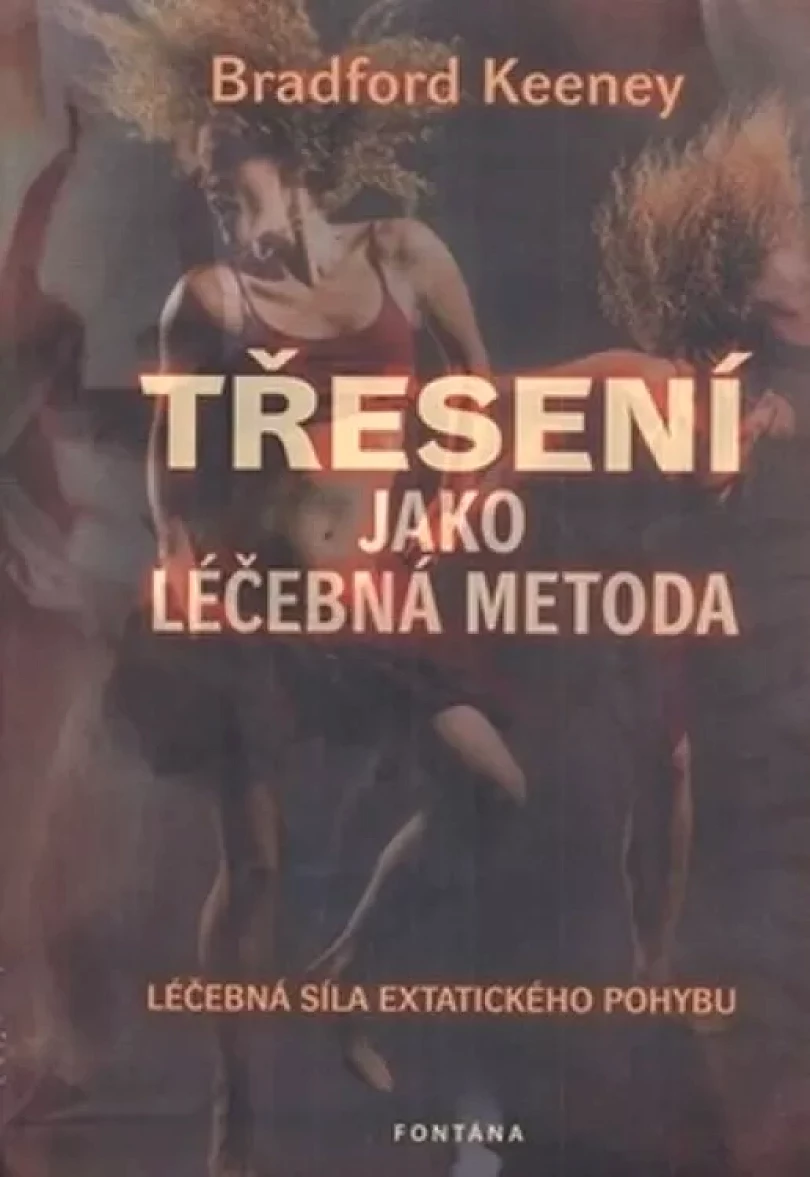 Levně Třesení jako léčebná metoda (Bradford Keeney,, 2011)