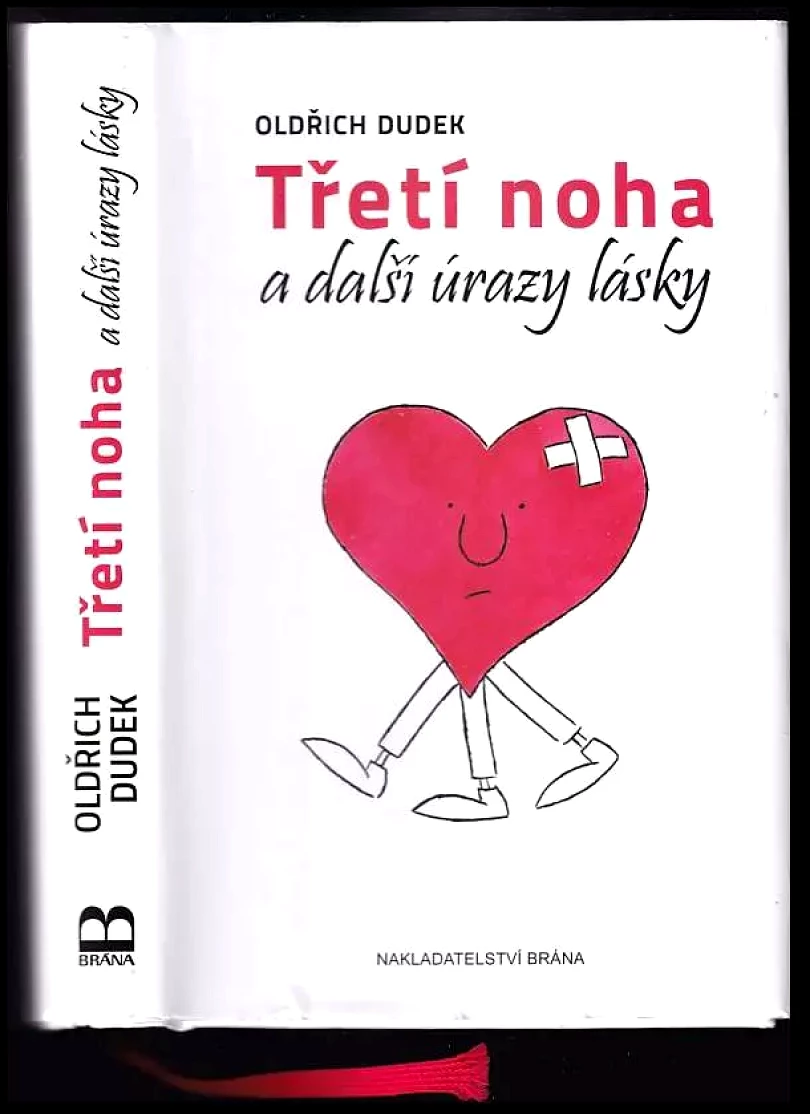 Levně Třetí noha a další úrazy lásky (Oldřich Dudek, 2016)