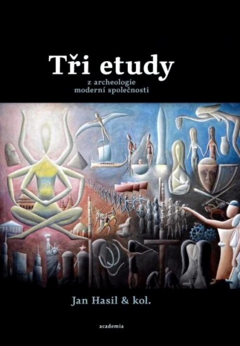 Levně Tři etudy z archeologie moderní společnosti (autorů kolektiv, 2023)