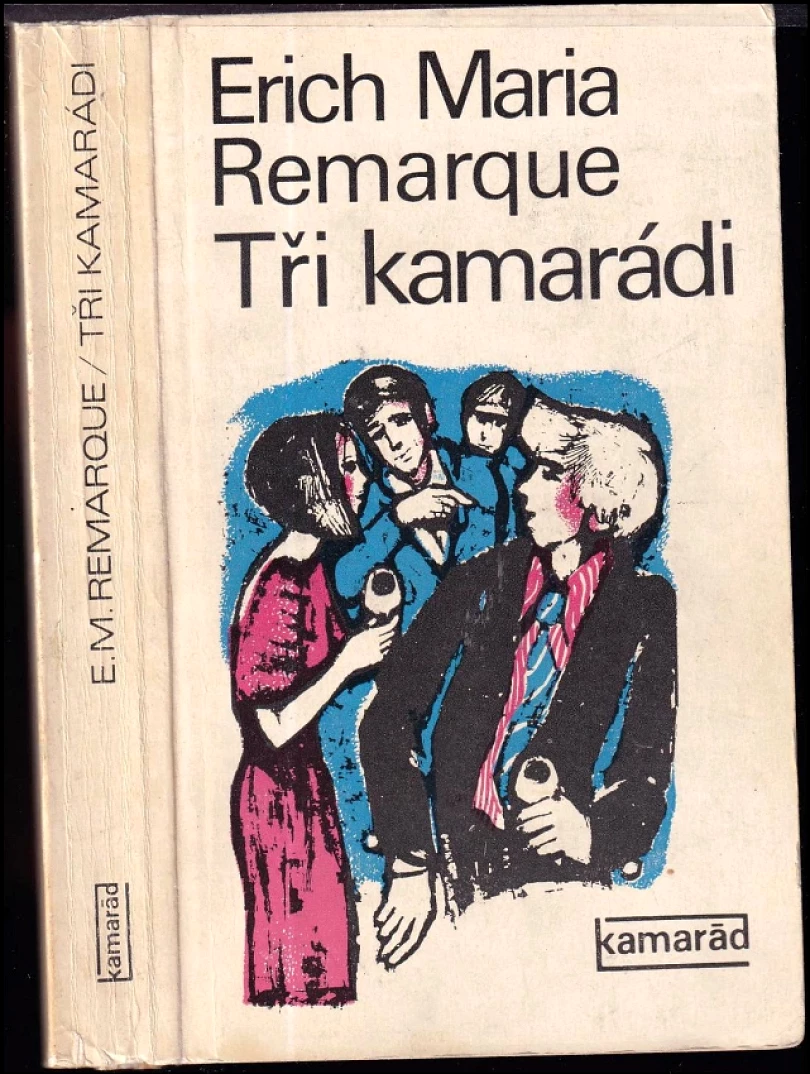 Levně Tři kamarádi (Erich Maria Remarque, 1976)