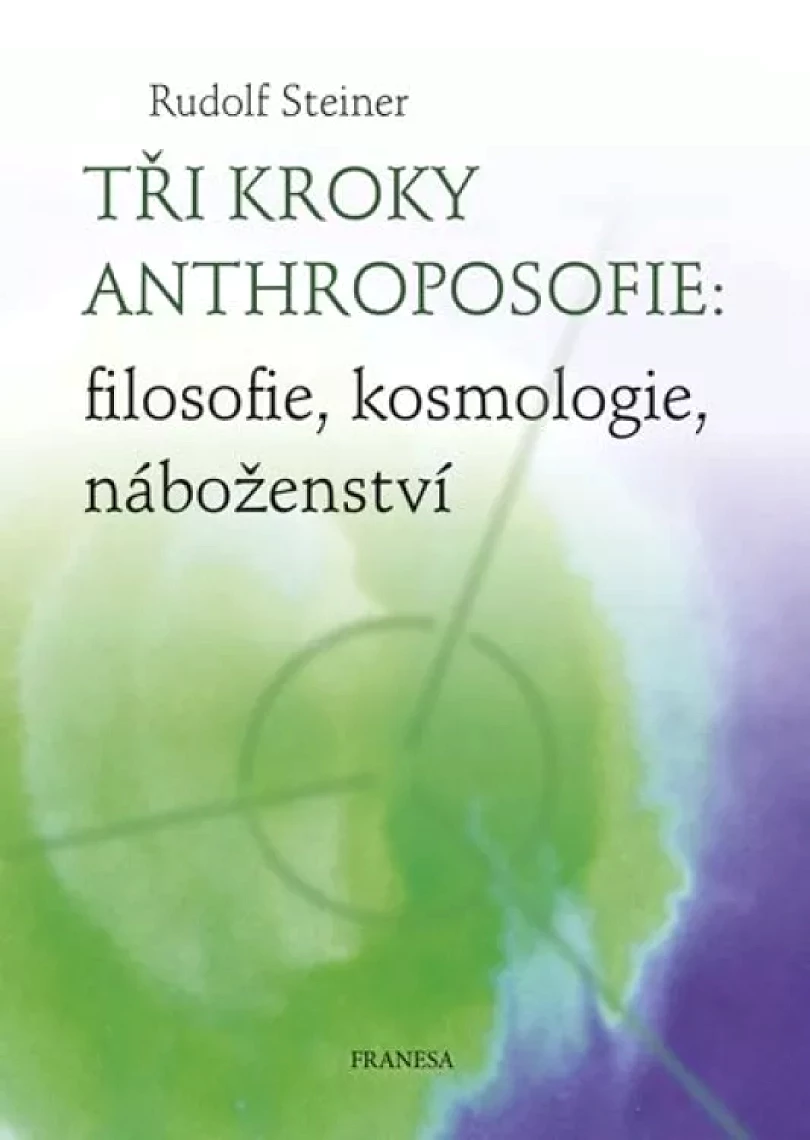 Levně Tři kroky anthroposofie (Rudolf Steiner, 2018)